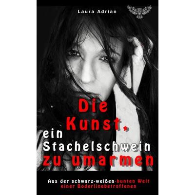 Die Kunst, ein Stachelschwein zu umarmen, Taschenbuch von Laura Adrian, Merlin´s Bookshop, 978-3-96248-017-2