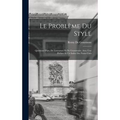 Le Problème Du Style, Gebundene Ausgabe von Remy de Gourmont, Creative Media Partners, LLC, 978-1-01-715234-0