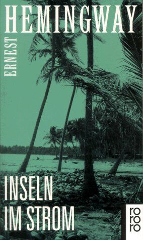 Ernest Hemingway - Inseln im Strom. - Preis vom 09.10.2026 07:28:09 h