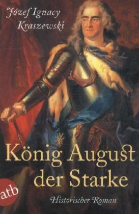 Kraszewski, Jozef Ignacy - König August der Starke: Historischer Roman - Preis vom 19.10.2026 19:33:35 h