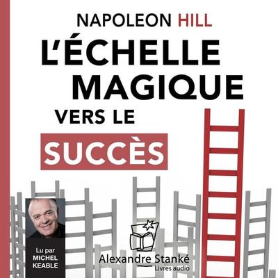 L'échelle magique vers le succès - Napoleon Hill, Audio, 9781894986885