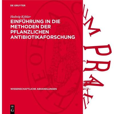 Einführung in die Methoden der pflanzlichen Antibiotikaforschung, Gebundene Ausgabe von Hedwig Köhler, De Gruyter, 978-3-11-273886-3