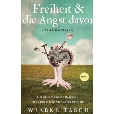 Freiheit & die Angst davor, Taschenbuch von Wiebke Tasch, BoD – Books on Demand, 978-3-7519-5919-3