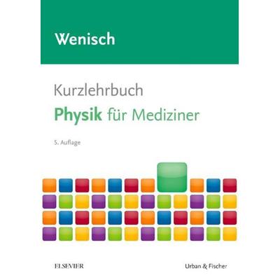 Kurzlehrbuch Physik, Taschenbuch von Thomas Wenisch, Urban & Fischer in Elsevier