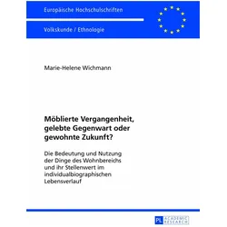 Möblierte Vergangenheit, gelebte Gegenwart oder gewohnte Zukunft?, Fachbücher von Marie-Helene Wichmann