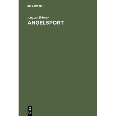 Angelsport, Gebundene Ausgabe von August Winter, De Gruyter, 978-3-486-75774-3