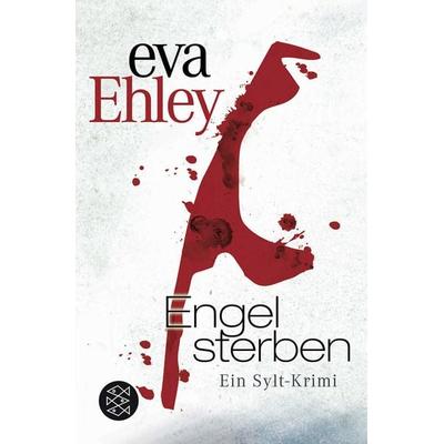 Engel sterben / Sylt Band 1, Taschenbuch von Eva Ehley, Fischer Taschenbuch Verlag