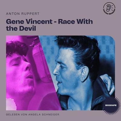Gene Vincent - Race With the Devil (Biografie) - Anton Ruppert, Audio, 9783991456353