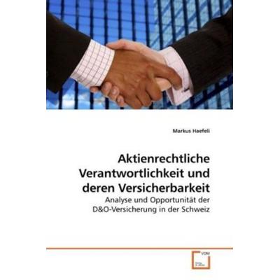 Haefeli, M: Aktienrechtliche Verantwortlichkeit und deren Ve, Taschenbuch von Markus Haefeli, VDM, 978-3-639-22333-0
