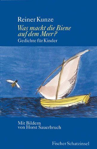 Reiner Kunze - Was macht die Biene auf dem Meer?: Gedichte für Kinder, Mütter, Väter, Großmütter und Großväter - Preis vom 14.10.2026 23:07:16 h