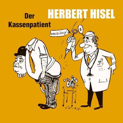 Der Kassenpatient - Herbert Hisel, Audio, 4066004962825