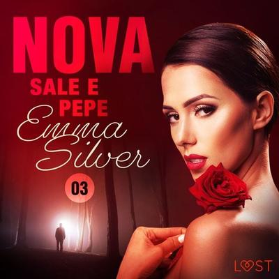 Nova 3: Sale e pepe - Racconto erotico - Emma Silver, Audio, 9788726791075