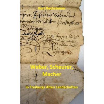 Weber, Scheurer, Macher, Gebundene Ausgabe von Kurt Rechsteiner, BoD – Books on Demand, 978-3-695-11017-9