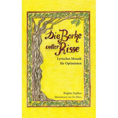 Die Borke voller Risse, Taschenbuch von Brigitte Zeplien, BoD – Books on Demand, 978-3-7481-6509-5
