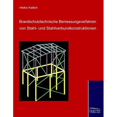Brandschutztechnische Bemessungsverfahren von Stahl- und Stahlverbundkonstruktionen, Taschenbuch von Heike Kallert, EHV Academicpress,