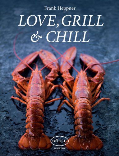 Frank Heppner - Love, Grill & Chill: Die Verbindung von natürlichen und gesunden Produkten sowie die Exotik Asiens sind die Grundsteine dieses Buches - Preis vom 11.10.2026 03:10:56 h
