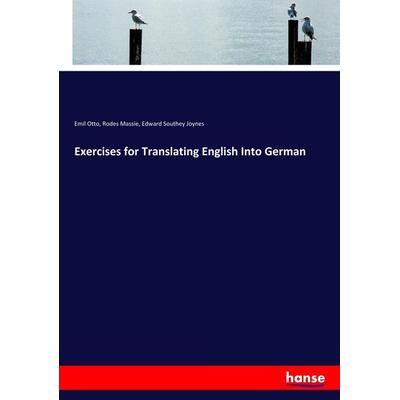 Exercises for Translating English Into German, Taschenbuch von Emil Otto,Rodes Massie,Edward Southey Joynes, Hansebooks, 978-3-337-73519-7