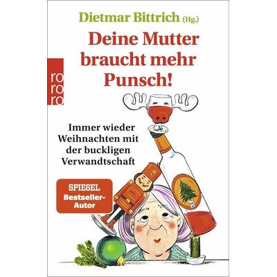 Deine Mutter braucht mehr Punsch!, Taschenbuch von Dietmar Bittrich, Rowohlt Taschenbuch