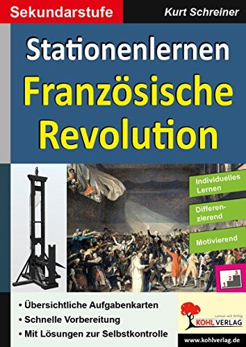 Autorenteam Kohl-Verlag - Stationenlernen Französische Revolution: Kopiervorlagen zum Einsatz in der Sekundarstufe - Preis vom 09.10.2026 07:28:09 h