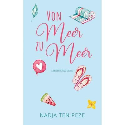 Von Meer zu Meer, Taschenbuch von Nadja ten Peze, BoD – Books on Demand, 978-3-7534-3019-5