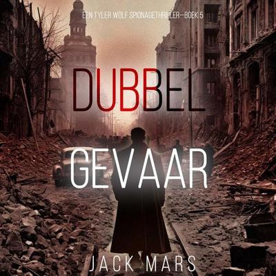 Dubbel Gevaar (Een Tyler Wolf Spionagethriller—Boek 5) - Jack Mars, Audio, 9798341554863