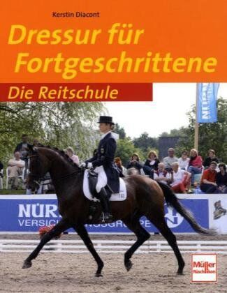 Kerstin Diacont - Dressur für Fortgeschrittene (Die Reitschule) - Preis vom 09.10.2026 07:28:09 h
