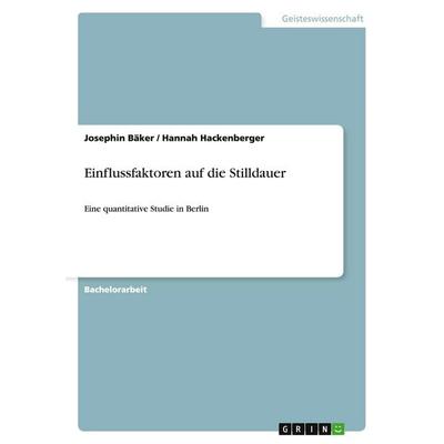 Einflussfaktoren auf die Stilldauer, Taschenbuch von Josephin Bäker,Hannah Hackenberger, GRIN, 978-3-640-42156-5
