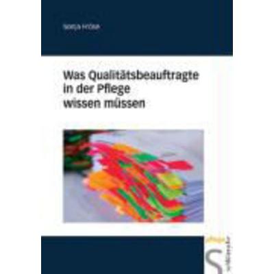 Was Qualitätsbeauftragte in der Pflege wissen müssen, Gebundene Ausgabe von Sonja Fröse, Schlütersche Verlag, 978-3-89993-207-2