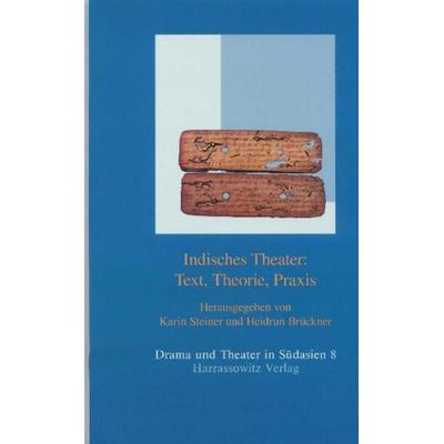 Indisches Theater: Text, Theorie, Praxis, Taschenbuch von , Harrassowitz, 978-3-447-06186-5