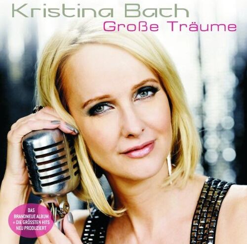 Kristina Bach - Große Träume - Das neue Album + Die größten Hits - Preis vom 17.10.2026 19:25:27 h