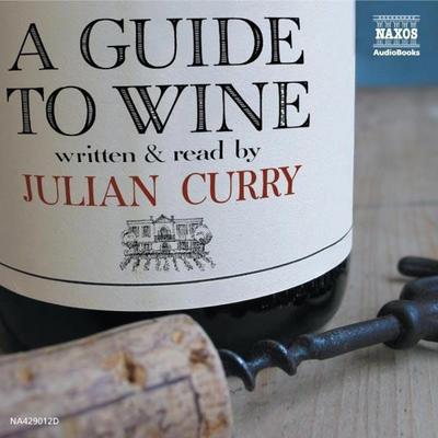 A Guide To Wine - Julian Curry, Audio, 4056198004463