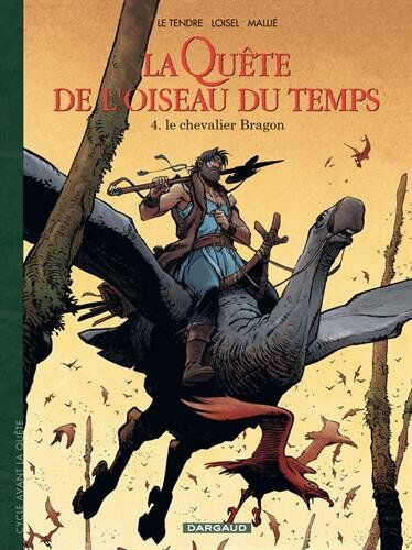 Serge Le Tendre - La quête de l'oiseau du temps : avant la quête. Vol. 4. Le chevalier Bragon - Preis vom 19.10.2026 19:33:35 h