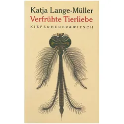 Verfrühte Tierliebe, Belletristik von Katja Lange-Müller