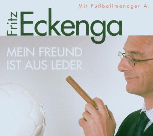 Fritz Eckenga - Mein Freund Ist aus Leder. Mit Fußballmanager A - Preis vom 17.10.2026 19:25:27 h