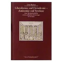 Liberalismus und Demokratie - Antinomie und Synthese, Sachbücher von Uwe Backes