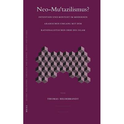 Neo-Muʿtazilismus?, Gebundene Ausgabe von Thomas Hildebrandt, Brill, 978-90-04-15099-7