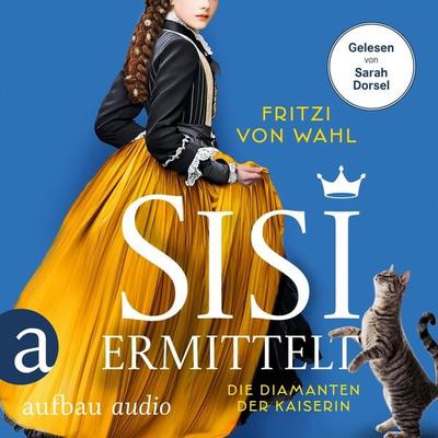 Sisi ermittelt - Die Diamanten der Kaiserin - Fritzi Wahl, Audio, 9783757018979