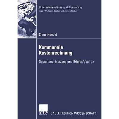 Kommunale Kostenrechnung, Taschenbuch von Claus Hunold, Deutscher Universitätsverlag, 978-3-8244-7936-8