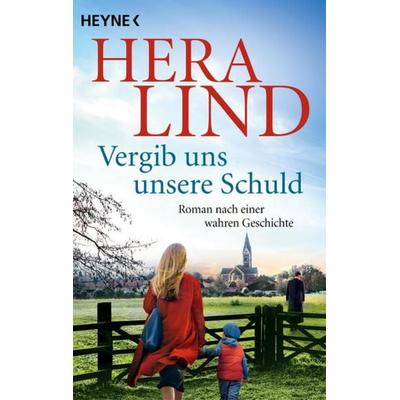 Vergib uns unsere Schuld, Taschenbuch von Hera Lind, Heyne, 978-3-453-42787-7