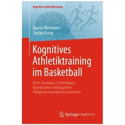 Kognitives Athletiktraining im Basketball, Ratgeber von Daniel Memmert, Stefan König