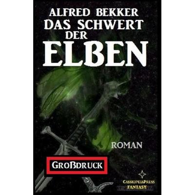 Das Schwert der Elben: Elbenkinder 2, Taschenbuch von Alfred Bekker, Epubli, 978-3-7531-3563-2
