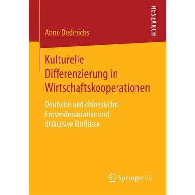 Kulturelle Differenzierung in Wirtschaftskooperationen, Taschenbuch von Anno Dederichs, Springer Fachmedien Wiesbaden GmbH, 978-3-658-20116-6