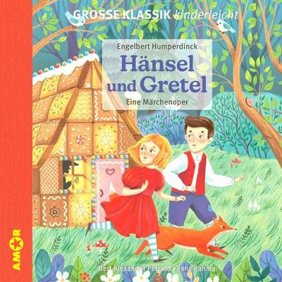 Hänsel und Gretel. Eine Märchenoper. - Engelbert Humperdinck,Bert Alexander Petzold, CD, 9783985873241