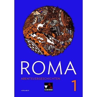 Roma B / ROMA B Abenteuergeschichten 1, Set von Frank Schwieger, Buchner, C.C., 978-3-661-40054-9