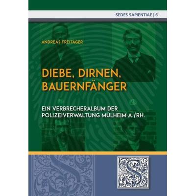 Sedes Sapientiae - Beiträge zur Kölner Universitäts- und Wissenschaftsgeschichte / Diebe, Dirnen, Bauernfänger, Taschenbuch von Andreas Freitäger,