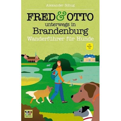 FRED & OTTO unterwegs in Brandenburg, Taschenbuch von Alexander Schug, Fred & Otto, 978-3-95693-008-9