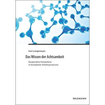 Das Wissen der Achtsamkeit, Taschenbuch von Ines Langemeyer, Waxmann Verlag GmbH, 978-3-8309-3308-3