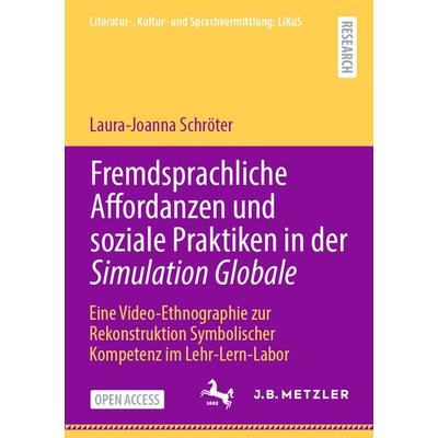 Fremdsprachliche Affordanzen und soziale Praktiken in der Simulation Globale, Taschenbuch von Laura-Joanna Schröter, Springer Berlin,