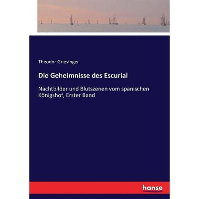 Die Geheimnisse des Escurial, Taschenbuch von Theodor Griesinger, Hansebooks, 978-3-7434-1105-0