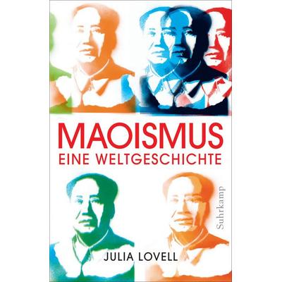Maoismus, Gebundene Ausgabe von Julia Lovell, Suhrkamp, 978-3-518-43116-0